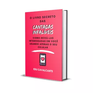 Imagem de capa para o Ebook O Livro Secreto das Cantadas Infalíveis