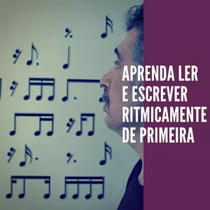 Imagem do curso Curso de Leitura, Escrita e Percepção Rítmica -Módulo 1