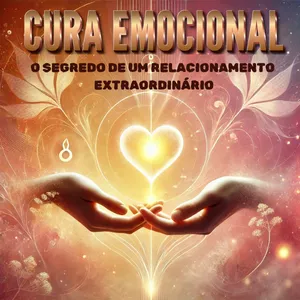 Imagem de capa para o Ebook CURA EMOCIONAL: O SEGREDO DE UM RELACIONAMENTO EXTRAORDINÁRIO