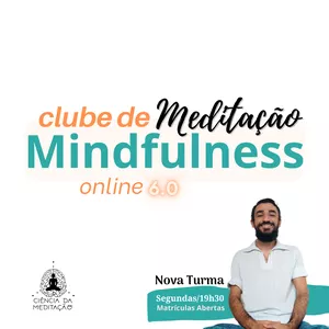 Imagem de capa para o Curso online Clube do Mindfulness - Grupo de Meditação Online - turma 12