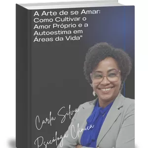 Imagem de capa para o Ebook A ARTE DE SE AMAR COMO CULTIVAR O AMOR PRÓPRIO E A AUTOESTMA EM  TODAS AS ÁREAS DA VIDAt