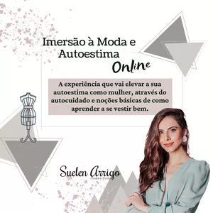Imagem de capa para o Curso online Imersão à Moda e Autoestima - Suelen Arrigo