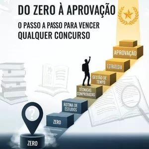 Imagem de capa para o Ebook Do Zero à Aprovação: O Passo a Passo para Vencer Qualquer Concurso