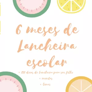Imagem de capa para o Ebook 6 Meses de Lancheira Escolar