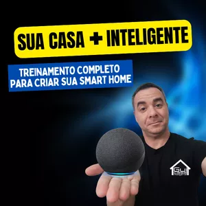 Curso Sua Casa Mais Inteligente - Curso COMPLETO de Automação Residencial