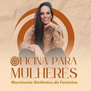 Imagem de capa para o Curso online Oficina para Mulheres - Movimento sistêmico no Feminino