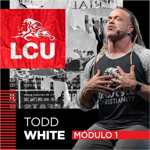 Curso Curso com Todd White | Universidade Lifestyle Christianity no Brasil | LCU Módulo 1