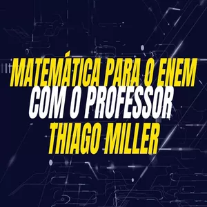 Imagem do curso Matemática para o Enem com o Professor Thiago Miller 