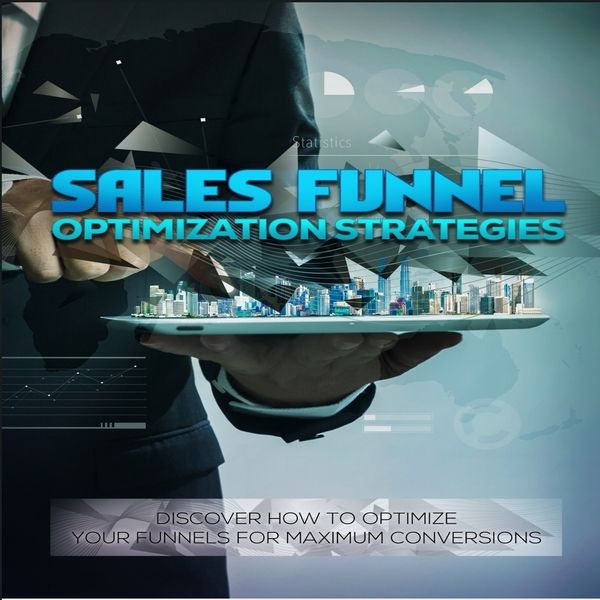 Sales Funnel Optimization Strategies