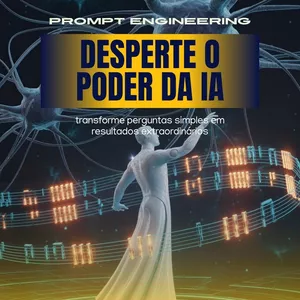 Imagem de capa para o Ebook Prompt Engineering Desperte o Poder da IA