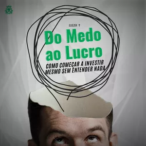Imagem de capa para o Ebook Do Medo ao Lucro: Como Começar a Investir Mesmo Sem Entender Nada