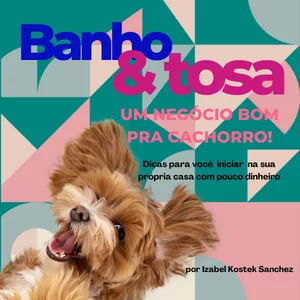 Imagem de capa para o Ebook Banho e Tosa: um negócio bom pra cachorro!