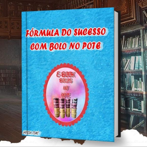 EBOOK FÓRMULA DO SUCESSO COM BOLO DE POTE