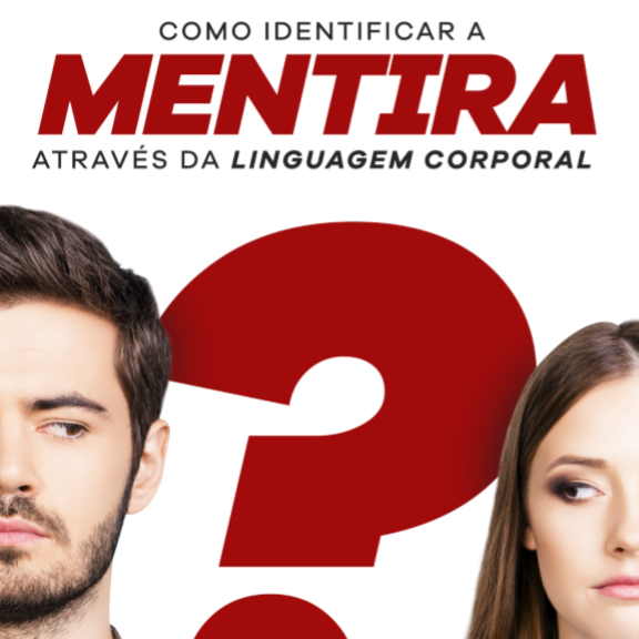Como identificar a Mentira através da Linguagem Corporal