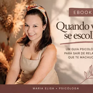 Imagem de capa para o Ebook Quando você se escolhe - Um guia psicológico para sair de relações que te machucam