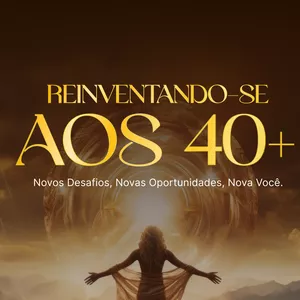 Imagem de capa para o Curso online Reinventando-se aos 40+