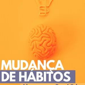 Imagem de capa para o Ebook MUDANÇA DE HÁBITOS - Alavanque Sua Vida Pessoal e Profissional