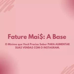 Imagem de capa para o Curso online Fature Mais: A Base