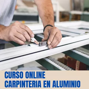 Imagen de portada para Curso online Domina y crea tu negocio de Carpinteria en aluminio