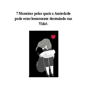 Imagem de capa para o Ebook 7 Maneiras pelas quais a Ansiedade pode estar lentamente destruindo sua Vida!