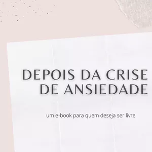 Imagem de capa para o Ebook Crise de ansiedade - Um e-book para quem deseja ser livre