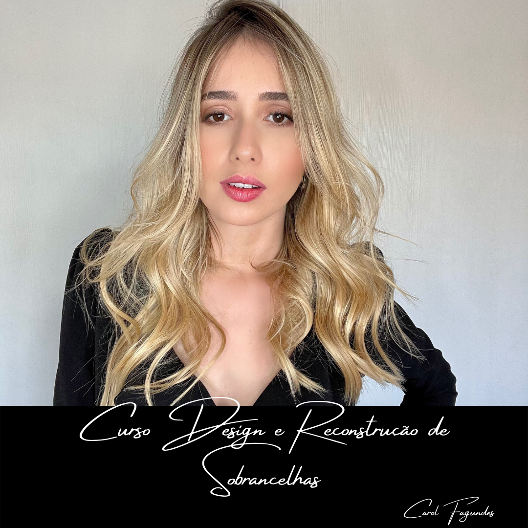 Curso de Design e Recuperação de Sobrancelhas Carol Fagundes