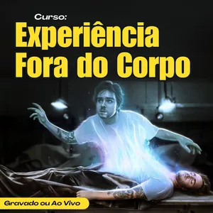 Imagem do curso EFC: Experiência Fora do Corpo
