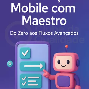 Imagem de capa para o Ebook Do Zero ao Avançado em Testes Mobile: Guia Definitivo do Maestro