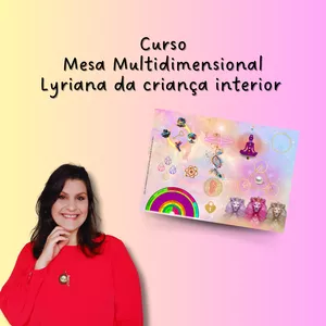 Imagem de capa para o Curso online MESA MULTIDIMENSIONAL LYRIANA DA CRIANÇA INTERIOR