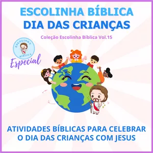 Imagem de capa para o Curso online Especial com Atividades Para o Dia das Crianças - Coleção Escolinha Bíblica Vol. 13