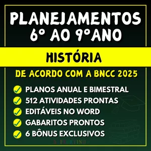 HISTÓRIA - Planejamentos do 6º ao 9º ano - BNCC 2025
