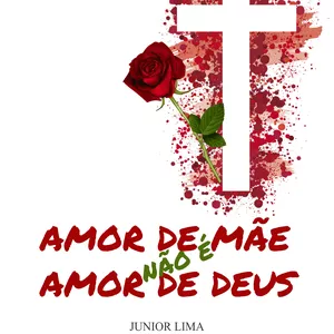 Imagem de capa para o Ebook Amor de mãe não é amor de Deus.