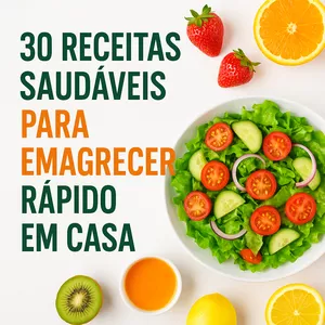 Imagem de capa para o Ebook  30 Receitas Saudáveis para Emagrecer Rápido em Casa