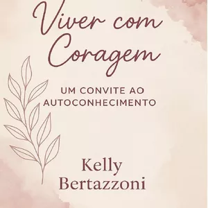 Imagem de capa para o Ebook Viver com Coragem - Um convite ao autoconhecimento.