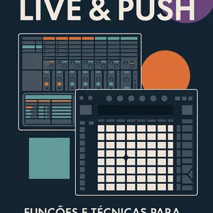 Imagem de capa para o Ebook Dominando o Ableton Live &amp; Push