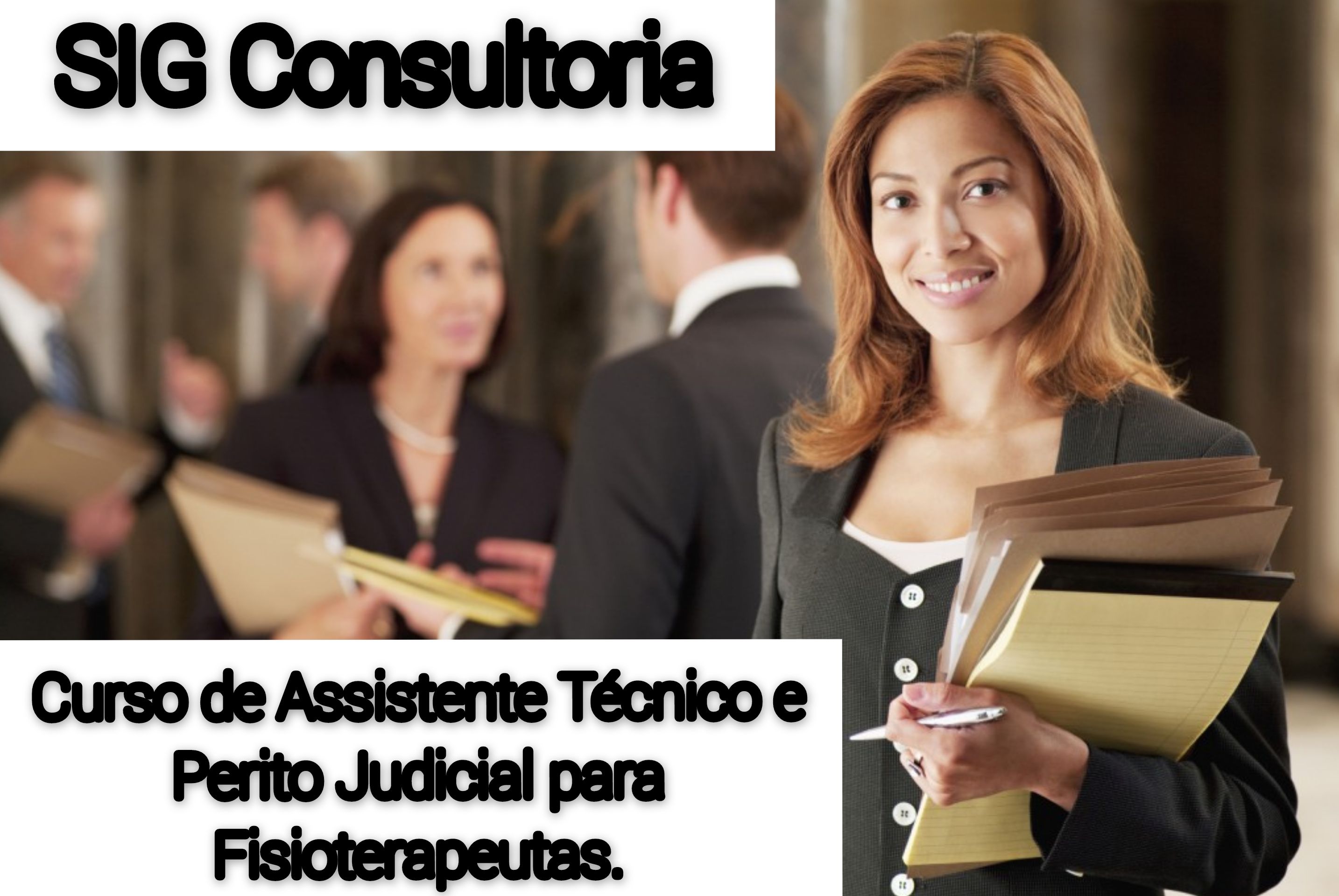 Curso de formação de Perito Judicial e Assistente Técnico para Fisioterapeutas por SIG Consultoria Empresarial e Jurídica