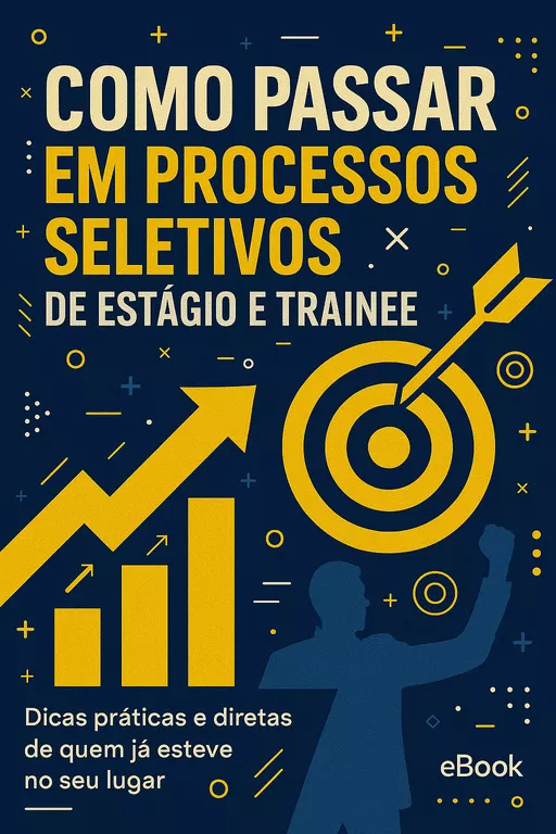 Como Ser Aprovado em Todos os Estágios e Trainees