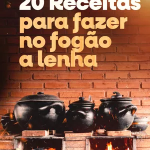 Imagem de capa para o Ebook 20 Receitas para fazer no fogão a lenha 
