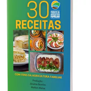 30 Receitas com produtos da Agricultura familiar