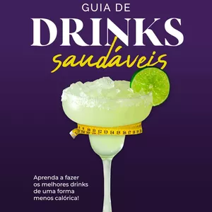 Imagem de capa para o Ebook Guia de Drinks Saudáveis - Aprenda a Fazer os Melhores Drinks da Forma Menos Calórica!