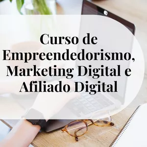 Imagem de capa para o Curso online Empreendedorismo, Marketing Digital e Afiliado Digital