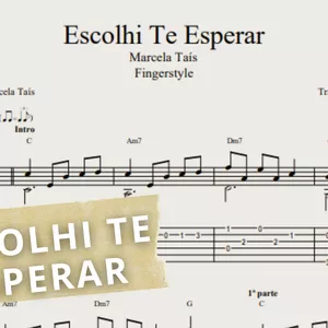 Imagem de capa para o Ebook Escolhi Te Esperar - Marcela Taís: Transcrição p Violão Solo c/ Tablatura + Partitura + Cifra.