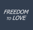 Freedom to Love