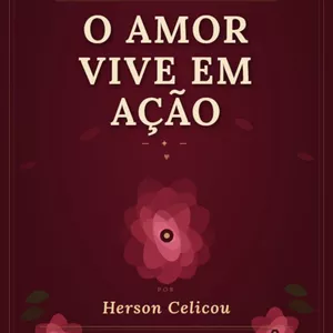 Imagem de capa para o Ebook Uma obra para quem já amou com tudo e recebeu pouco.Para quem aprendeu -ou ainda está aprendendo -que o amor não vive na boca.Vive em ação.