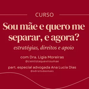 Imagem de capa para o Curso online Curso: Sou mãe e quero me separar, e agora?