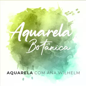 Imagem de capa para o Curso online Aquarela Botânica - Com Ana Wilhelm