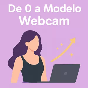 Imagen de portada para Ebook De 0 a Modelo Webcam: Cómo iniciar, crecer y escalar tu carrera digital 