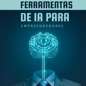 Imagem de capa para o Ebook Automatize e Escale: Ferramentas de IA para Empreendedores