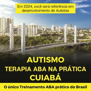Imagem de capa para o Evento presencial CUIABÁ - 03 de agosto/24 - Autismo - Terapia ABA