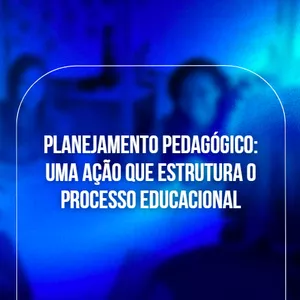 Imagem de capa para o Curso online Planejamento Pedagógico: Uma ação que estrutura o processo educacional